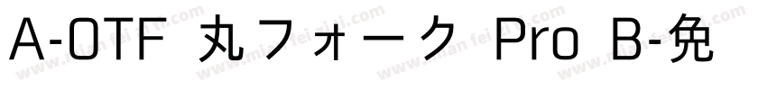 A-OTF 丸フォーク Pro B字体转换